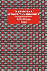 If Ye Love Me Keep My Commandments Youth Conference Journal