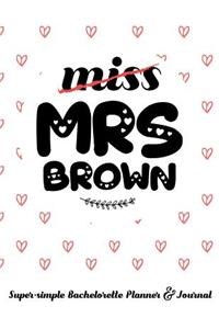 Miss Mrs Brown Super-Simple Bachelorette Planner & Journal