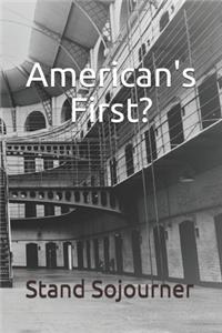 American's First?