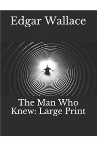 The Man Who Knew