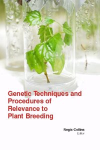 GENETIC TECHNIQUES AND PROCEDURES OF RELEVANCE TO PLANT BREEDING