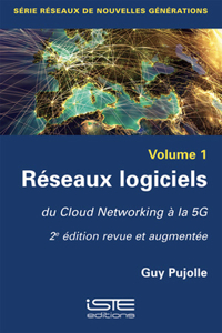 Reseaux logiciels: Du Cloud Networking a la 5G - 2e edition revue et augmentee
