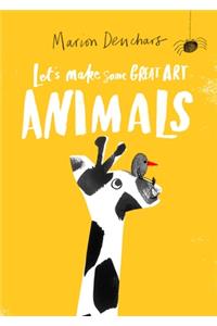 Let's Make Some Great Art: Animals