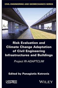 Risk Evaluation and Climate Change Adaptation of Civil Engineering Infrastructures and Buildings: Project Ri-Adaptclim