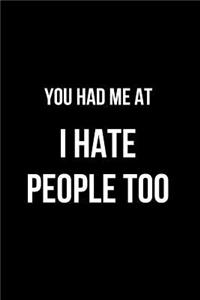 You Had Me at I Hate People Too