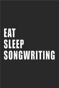 Eat, Sleep, Songwriting