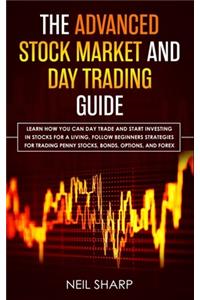 The Advanced Stock Market and Day Trading Guide