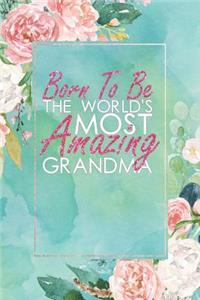 Born to Be the World's Most Amazing Grandma