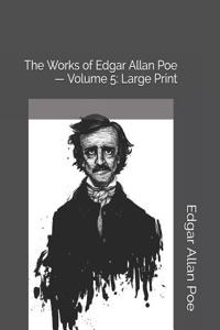The Works of Edgar Allan Poe - Volume 5