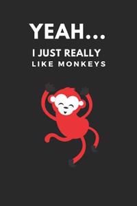 Yeah... I Just Really Like Monkeys