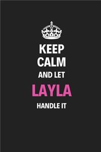 Keep Calm And Let Layla Handle It