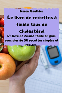 Le livre de recettes à faible cholestérol