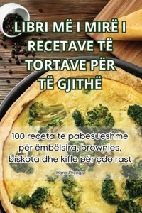 Libri MË I Mirë I Recetave Të Tortave Për Të Gjithë