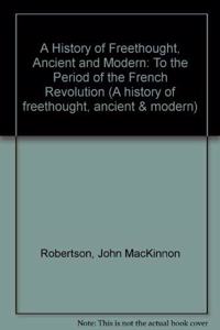 A History of Freethought, Ancient and Modern