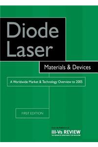 Diode Laser Materials and Devices - A Worldwide Market and Technology Overview to 2005