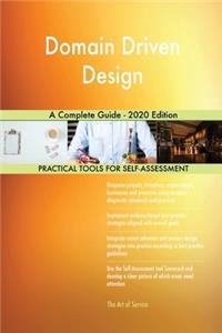 Domain Driven Design A Complete Guide - 2020 Edition