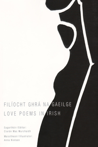 Filíocht Ghrá Na Gaeilge / Love Poems in Irish