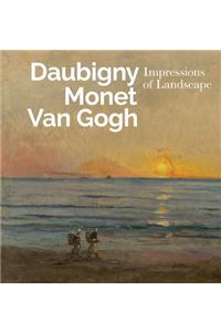 Inspiring Impressionism: Daubigny, Monet, Van Gogh