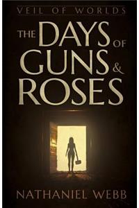 The Days of Guns and Roses