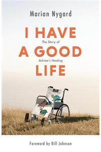 I Have a Good Life
