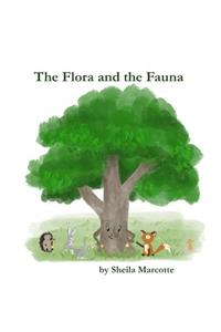 Flora and the Fauna