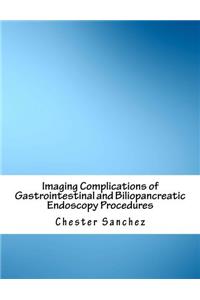 Imaging Complications of Gastrointestinal and Biliopancreatic Endoscopy Procedur