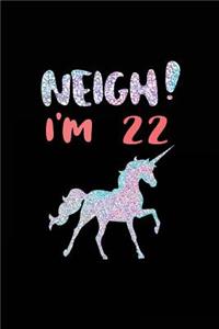 NEIGH! I'm 22