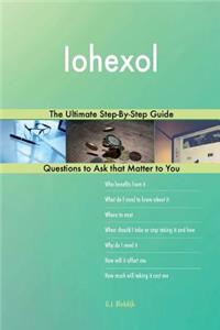 Iohexol; The Ultimate Step-By-Step Guide