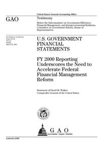 U.S. Government Financial Statements: Fy 2000 Reporting Underscores the Need to Accelerate Federal Financial Management Reform