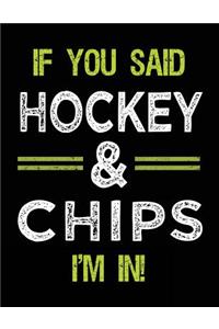 If You Said Hockey & Chips I'm In
