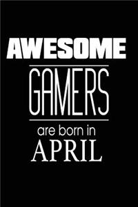 Awesome Gamers Are Born in April