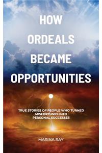How Ordeals Became Opportunities