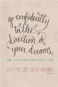 Go Confidently in the Direction of Your Dreams, Live the Life You've Imagined