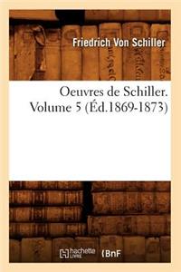 Oeuvres de Schiller. Volume 5 (Éd.1869-1873)
