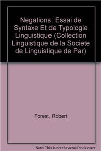 Negations. Essai de Syntaxe et de Typologie Linguistique