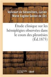 Étude Clinique Sur Les Hémiplégies Observées Dans Le Cours Des Pleurésies