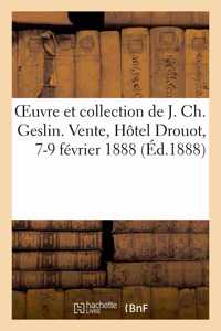 OEuvre et collection de J. Ch. Geslin. Vente, Hôtel Drouot, 7-9 février 1888