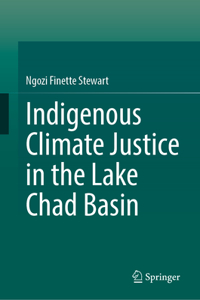 Indigenous Climate Justice in the Lake Chad Basin