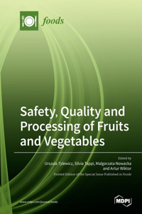 Safety, Quality and Processing of Fruits and Vegetables