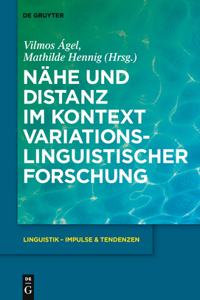 Nähe und Distanz im Kontext variationslinguistischer Forschung