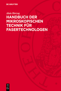 Handbuch Der Mikroskopischen Technik Für Fasertechnologen