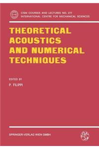 Theoretical Acoustics and Numerical Techniques