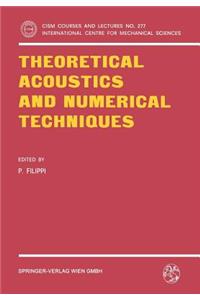 Theoretical Acoustics and Numerical Techniques