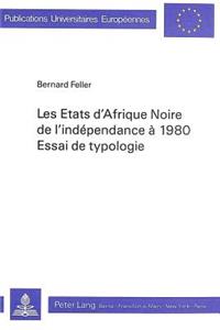 Les Etats d'Afrique Noire de l'Indépendance À 1980- Essai de Typologie