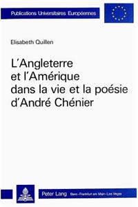 L'Angleterre et l'Amerique dans la vie et la poesie d'Andre Chenier