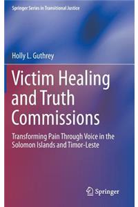 Victim Healing and Truth Commissions