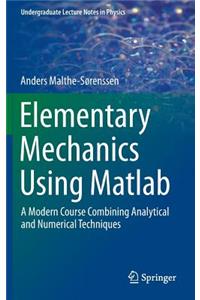 Elementary Mechanics Using MATLAB