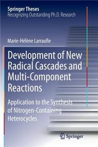 Development of New Radical Cascades and Multi-Component Reactions