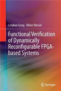 Functional Verification of Dynamically Reconfigurable Fpga-Based Systems