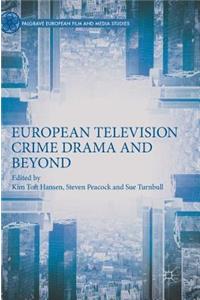 European Television Crime Drama and Beyond